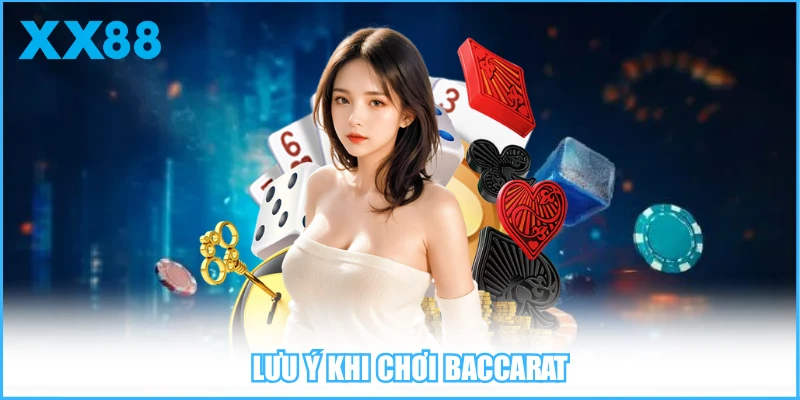 Lưu ý khi chơi baccarat