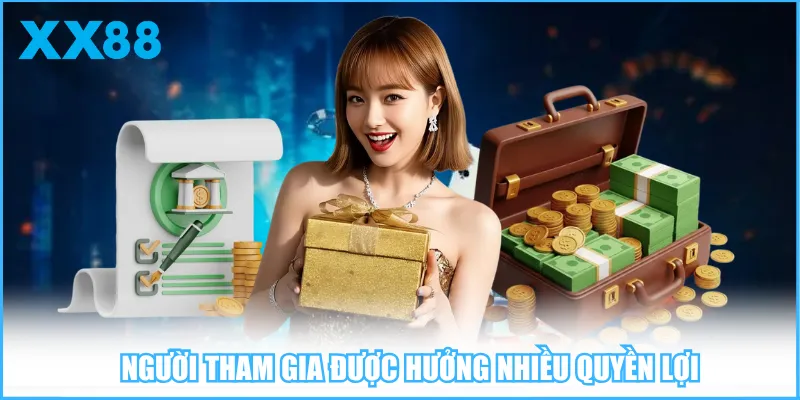 Người tham gia được hưởng nhiều quyền lợi